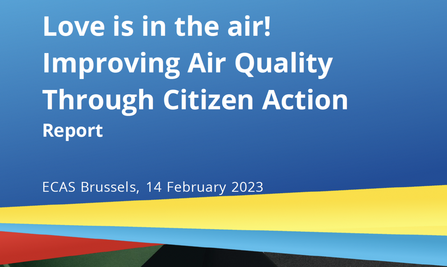 Love Is In The Air Improving Air Quality Through Citizen Action Report Ecas 4312